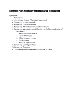 Sentencing Policy, Victimology and compensation to the victims.
