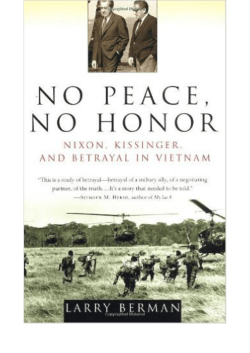 No Peace, No Honor: Nixon, Kissinger, and Betrayal in Vietnam lit