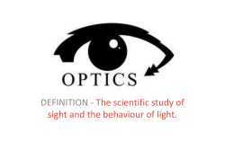 DEFINITION - The scientific study of sight and the behaviour of light.