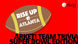 ARKETI TEAM TRIVIA SUPERBOWL EDITION