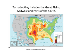 Tornado Alley Includes the Great Plains, Mid t dP t fth S th Midwest