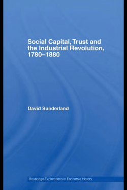 Social Capital, Trust and the Industrial Revolution, 1780&ndash;1880