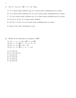 1. Let X = {(a, b, c) &isin; R 3 | bc = 0}. Then, A. X is closed under