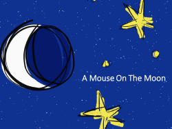 A Mouse On The Moon - MILEPOST 0 CREATIVE