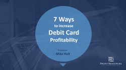 Seven Ways to Increase Debit Card Profitability