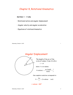 Chapter 8, Rotational Kinematics Angular Displacement