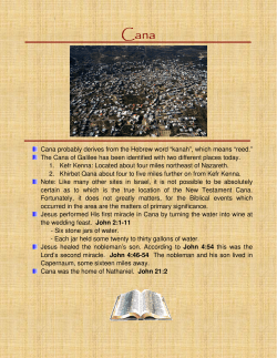 Cana probably derives from the Hebrew word &ldquo;kanah&rdquo;, which means