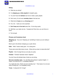 Dialog: A: What are you doing? B: I`m whipping up a killer playlist for