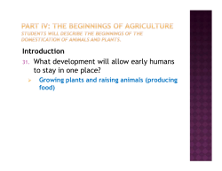 Introduction 31. What development will allow early humans to stay in