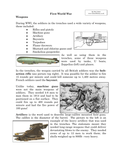 First World War Weapons During WWI, the soldiers in the trenches