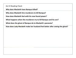 Act III Reading Check Why does Macbeth have Banquo killed? Why