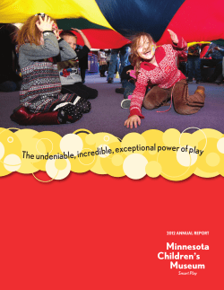 2011-12 Annual Report - Minnesota Children`s Museum