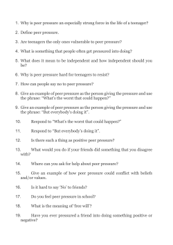 1. Why is peer pressure an especially strong force