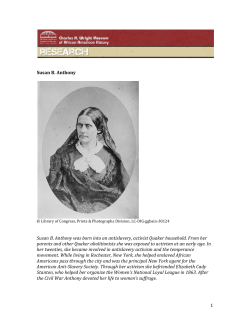 1 Susan B. Anthony Susan B. Anthony was born into an antislavery