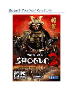 Shogun2: Total War* Case Study