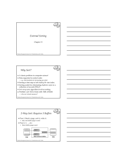 External Sorting Why Sort? 2-Way Sort: Requires 3 Buffers