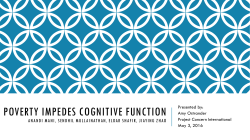 Poverty impedes cognitive function Anandi Mani