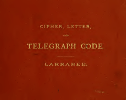 Cipher and secret letter and telegraph code, with