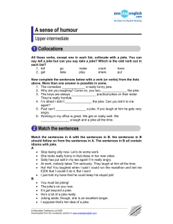 All these verbs, except one in each list, collocate with a joke. You