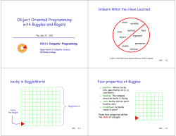 Object Oriented Programming j g g with Buggles and Bagels