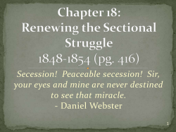 Secession! Peaceable secession! Sir, your eyes and mine are never