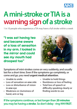 A mini-stroke or TIA is a warning signof a stroke