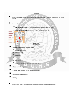 HERNIA &bull; Hernia is define as the protrusion of a viscera or its part