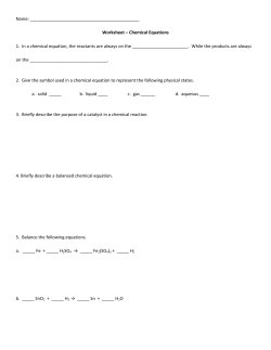 Worksheet – Chemical Equations 1. In a chemical equation