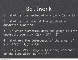 1. What is the vertex of y = 3x2 - 12x + 2? 2. What is the name of the