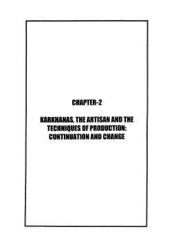 CHAPTER-2 KARKHANAS, THE ARTISAN AND THE TECHNIQUES