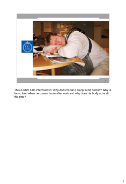 This is what I am interested in: Why does he fall a sleep in his breaks