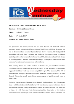 An analysis of China`s relations with North Korea Speaker: Dr. Ranjit