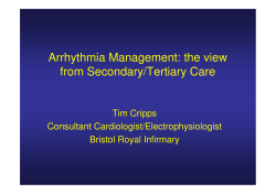 Arrhythmia Management: the view from Secondary/Tertiary Care