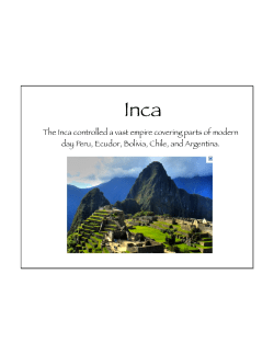 The Inca controlled a vast empire covering parts of modern day Peru