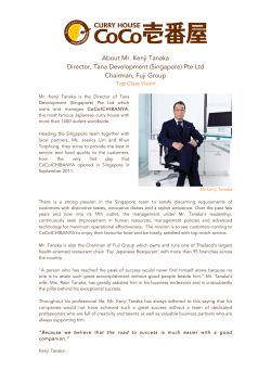 About Mr. Kenji Tanaka Director, Tana Development (Singapore