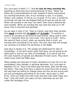 Our Lord says in Mark 7:7, "And in vain do they worship Me