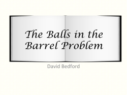 The Balls in the Barrel Problem