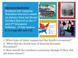 + Lincoln`s Speeches: Students will compare President Lincolns