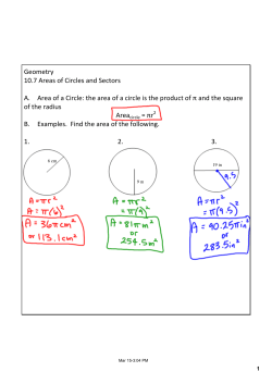 Geometry 10.7 Areas of Circles and Sectors A. Area of a Circle: the