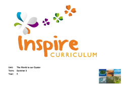 Unit: The World is our Oyster Term: Summer 3 Year: 5