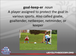 goal-keep-er noun A player assigned to protect