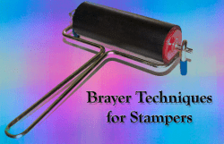 Brayer Techniques For Stampers