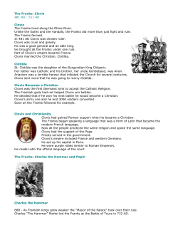 The Franks: Clovis 481 AD - 511 AD Clovis The Franks lived along