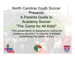 North Carolina Youth Soccer Presents A Parents Guide to Academy
