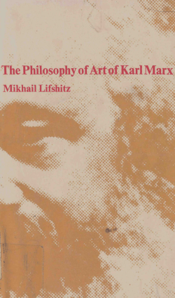 Mikhail Lifshitz, The Philosophy of Art of Karl Marx
