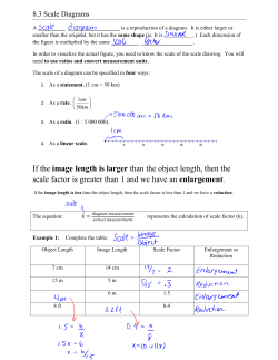 If the image length is larger than the object length, then the scale