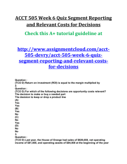 ACCT 505 Week 6 Quiz Segment Reporting and Relevant Costs for