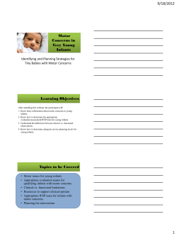 Motor Concerns in Very Young Infants Learning Objectives Topics to