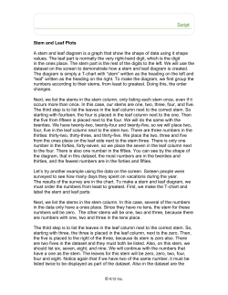 Stem and Leaf Plots A stem and leaf diagram is a graph that show