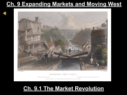 Ch. 9 Expanding Markets and Moving West Ch. 9.1